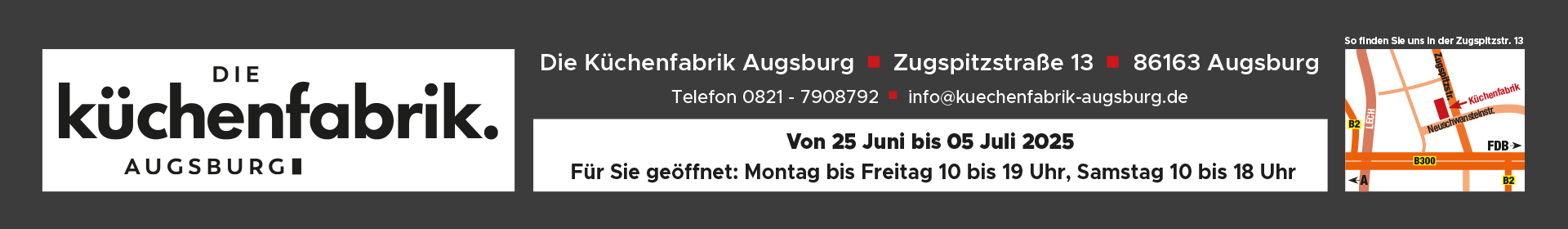 Footer Seitenende Die Küchenfabrik Augsburg, Zugspitzstraße 13, 86163 Augsburg. Telefon: 0821 7908792, E-Mail: info@kuechenfabrik-augsburg.de